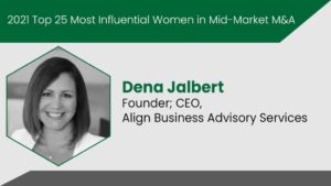 Dena Jalbert Named to 2021 Top 25 Most Influential Women in Mid-Market M&A