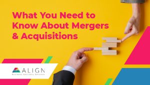 What You Need to Know About Mergers & Acquisitions