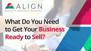 What Do You Need to Get Your Business Ready to Sell?