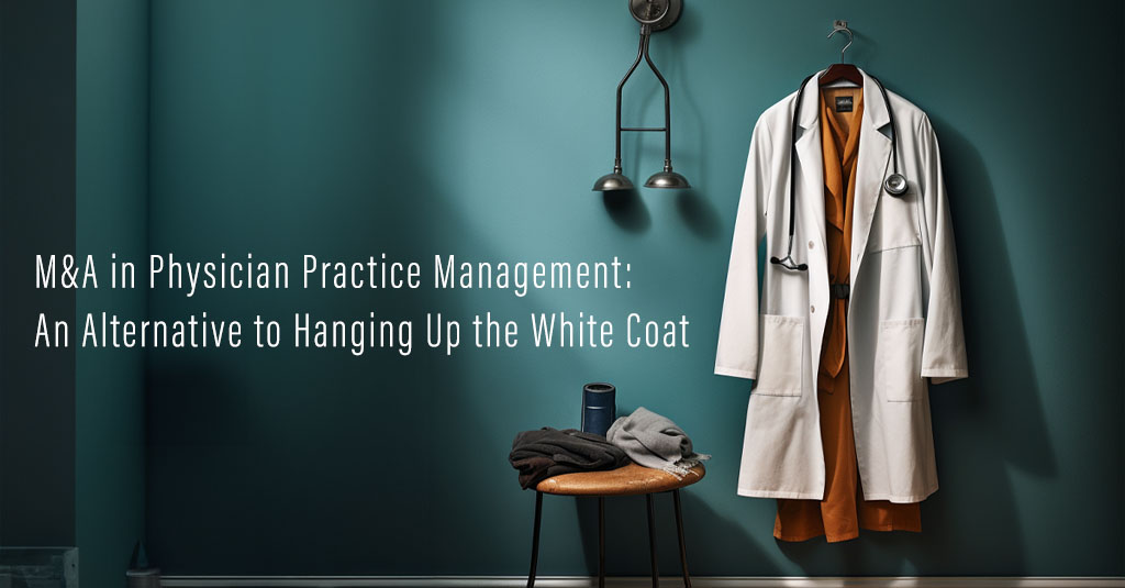 M&A in Physician Practice Management