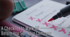 A checklist to mark off before you sell your company